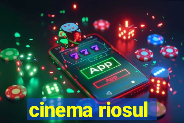 cinema riosul